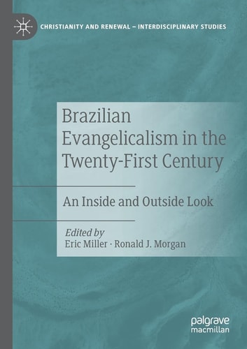 Brazilian Evangelicalism in the Twenty-first Century An Inside and Outside Look