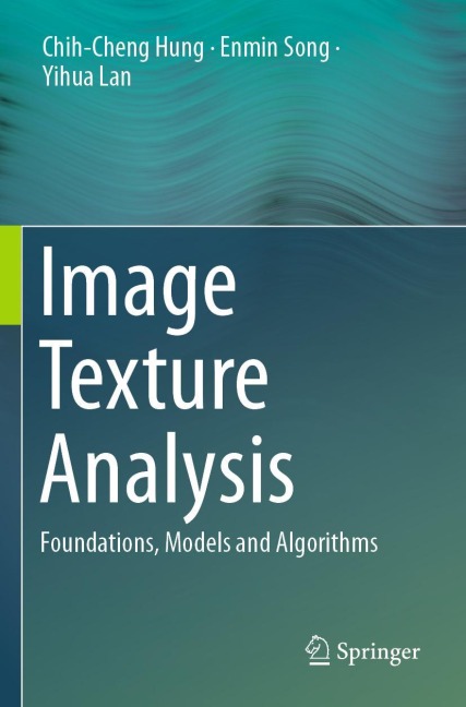 Image Texture Analysis: Foundations, Models and Algorithms