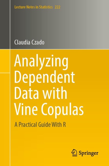 Analyzing Dependent Data with Vine Copulas: A Practical Guide With R
