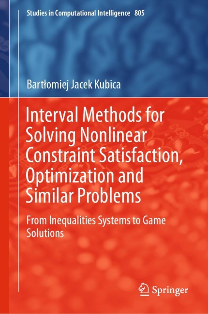 Interval Methods for Solving Nonlinear Constraint Satisfaction, Optimization and Similar Problems: From Inequalities Systems to Game Solutions