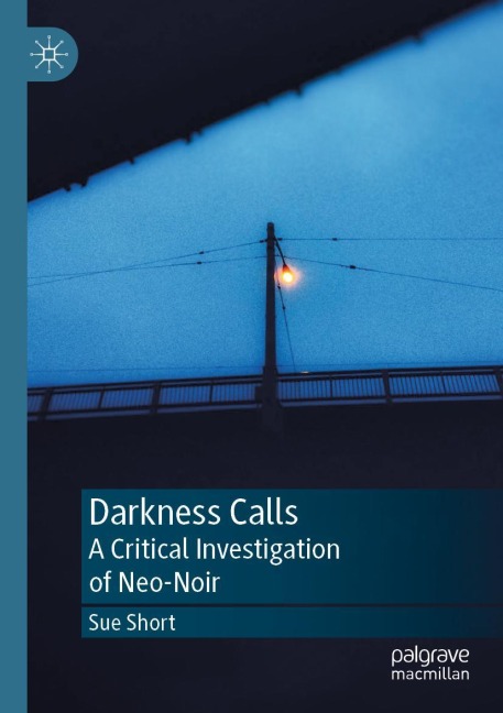 Darkness Calls: A Critical Investigation of Neo-Noir