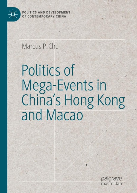 Politics of Mega-Events in Chinas Hong Kong and Macao