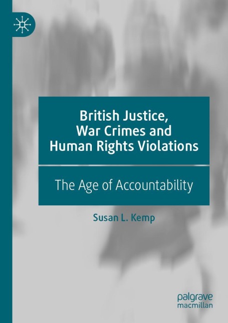 British Justice, War Crimes and Human Rights Violations: The Age of Accountability