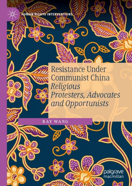 Resistance Under Communist China: Religious Protesters, Advocates and Opportunists