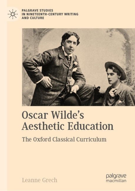 Oscar Wildes Aesthetic Education: The Oxford Classical Curriculum