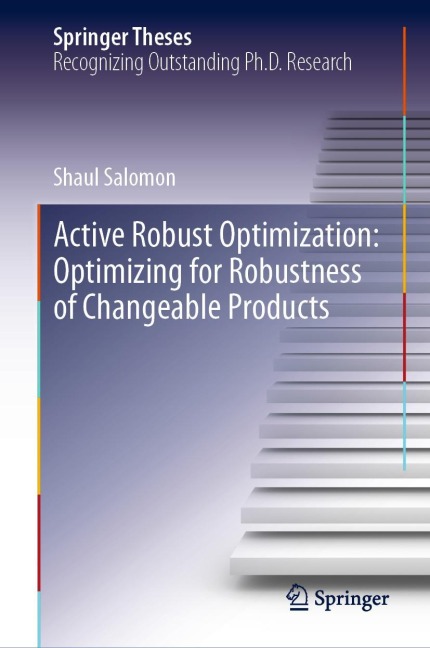Active Robust Optimization: Optimizing for Robustness of Changeable Products