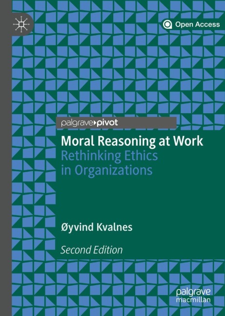 Moral Reasoning at Work: Rethinking Ethics in Organizations