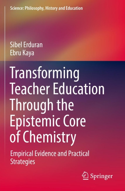 Transforming Teacher Education Through the Epistemic Core of Chemistry: Empirical Evidence and Practical Strategies