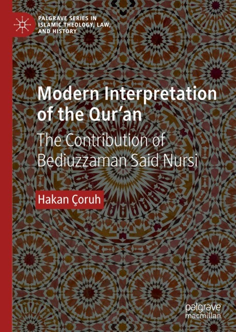 Modern Interpretation of the Quran: The Contribution of Bediuzzaman Said Nursi