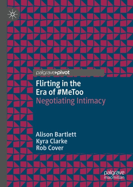 Flirting in the Era of #MeToo: Negotiating Intimacy