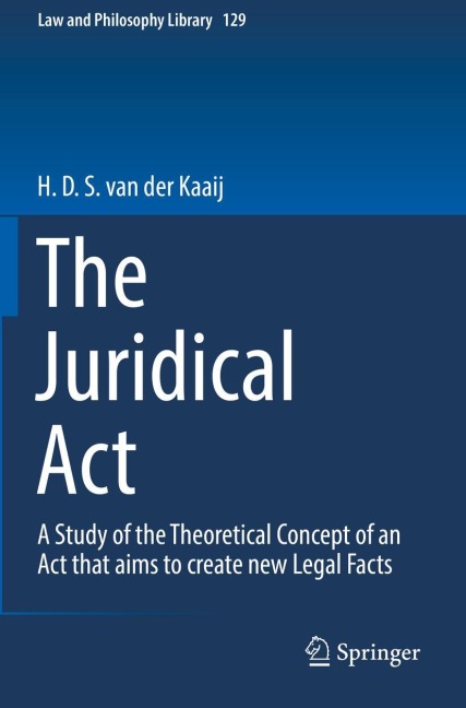 The Juridical Act: A Study of the Theoretical Concept of an Act that aims to create new Legal Facts