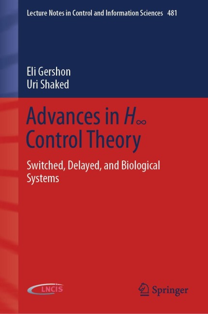 Advances in H¿ Control Theory: Switched, Delayed, and Biological Systems
