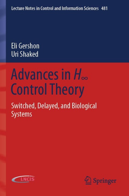 Advances in H¿ Control Theory: Switched, Delayed, and Biological Systems