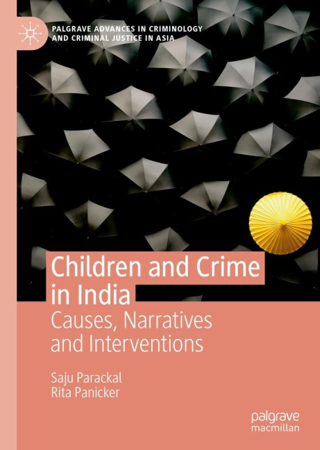 Children and Crime in India: Causes, Narratives and Interventions