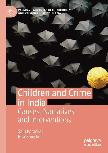 Children and Crime in India Causes, Narratives and Interventions