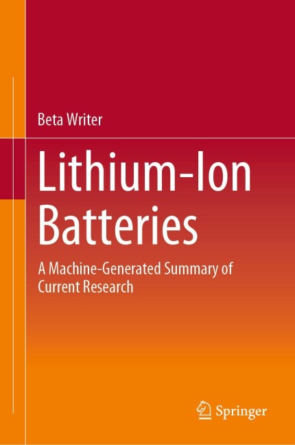 Lithium-Ion Batteries: A Machine-Generated Summary of Current Research