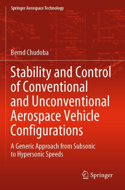 Stability and Control of Conventional and Unconventional Aerospace Vehicle Configurations: A Generic Approach from Subsonic to Hypersonic Speeds