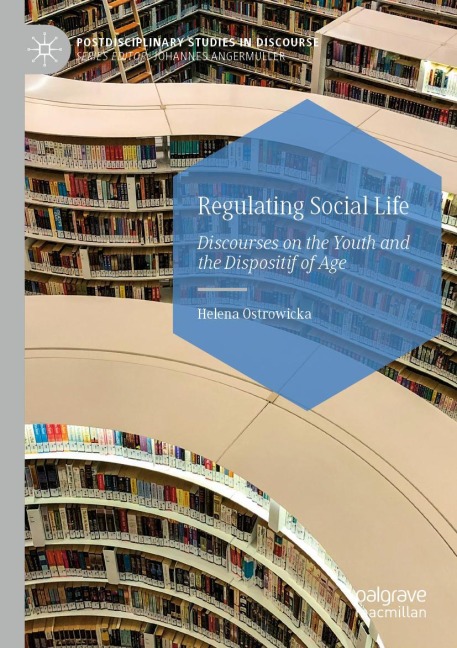 Regulating Social Life: Discourses on the Youth and the Dispositif of Age