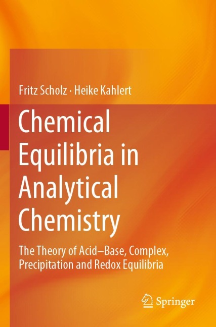 Chemical Equilibria in Analytical Chemistry: The Theory of Acid-Base, Complex, Precipitation and Redox Equilibria