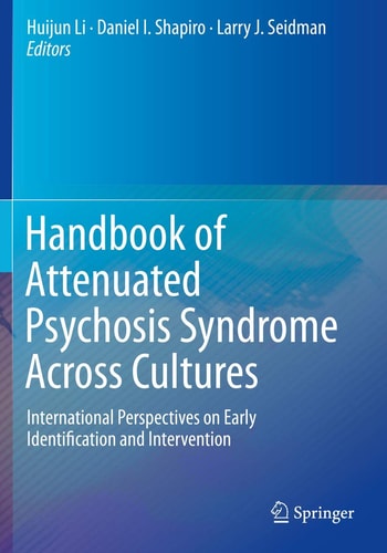 Handbook of Attenuated Psychosis Syndrome Across Cultures International Perspectives on Early Identification and Intervention