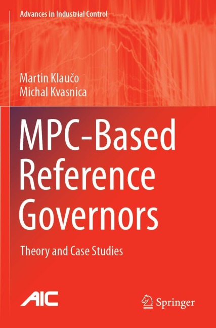 MPC-Based Reference Governors: Theory and Case Studies