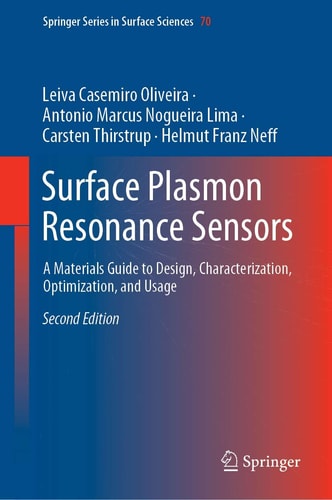 Surface Plasmon Resonance Sensors A Materials Guide to Design, Characterization, Optimization, and Usage