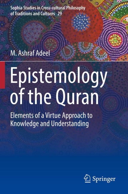 Epistemology of the Quran: Elements of a Virtue Approach to Knowledge and Understanding