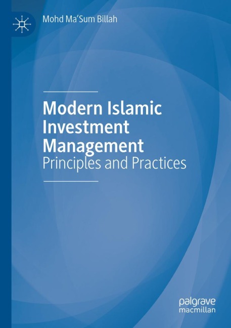 Modern Islamic Investment Management: Principles and Practices