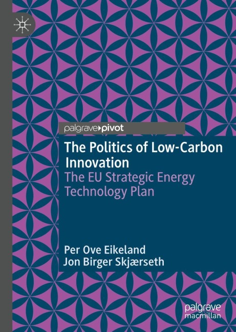 The Politics of Low-Carbon Innovation: The EU Strategic Energy Technology Plan