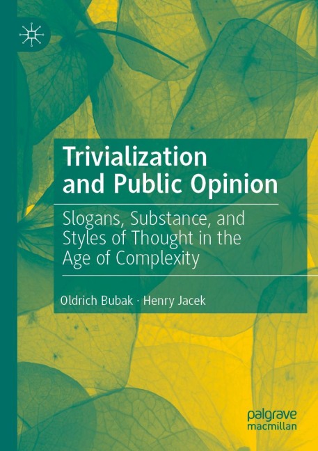 Trivialization and Public Opinion: Slogans, Substance, and Styles of Thought in the Age of Complexity