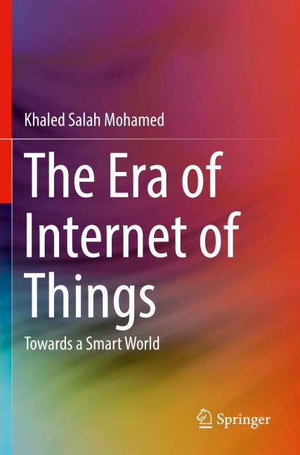 The Era of Internet of Things: Towards a Smart World