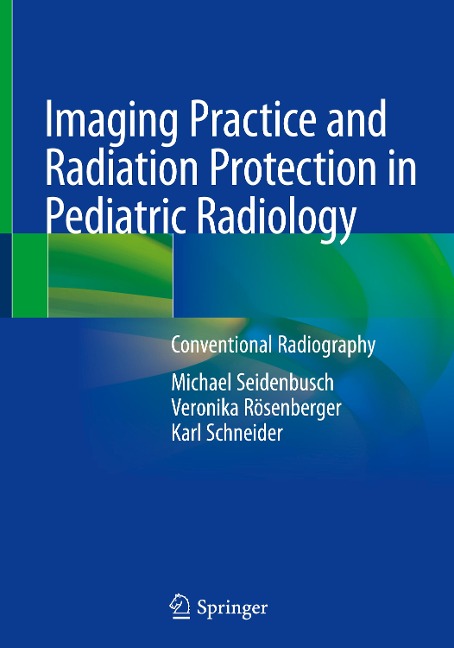 Imaging Practice and Radiation Protection in Pediatric Radiology: Conventional Radiography