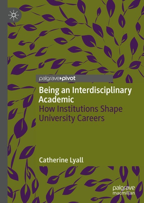 Being an Interdisciplinary Academic: How Institutions Shape University Careers