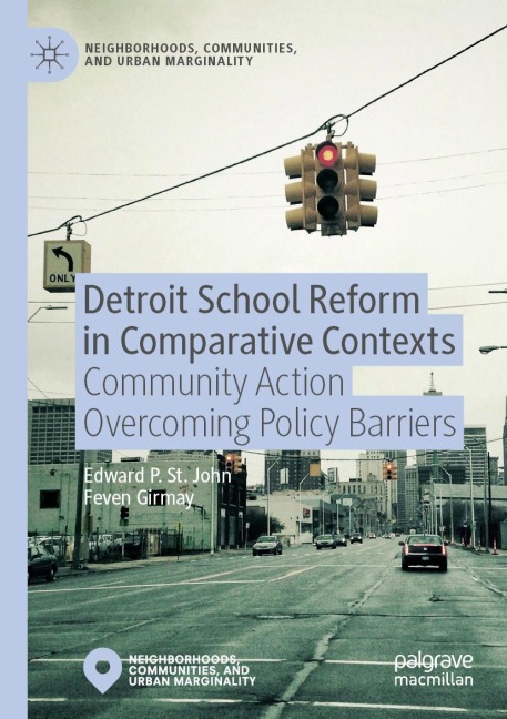 Detroit School Reform in Comparative Contexts: Community Action Overcoming Policy Barriers