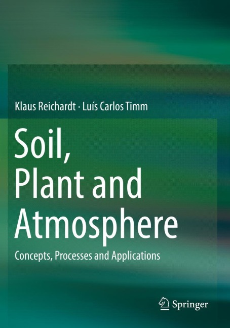 Soil, Plant and Atmosphere: Concepts, Processes and Applications