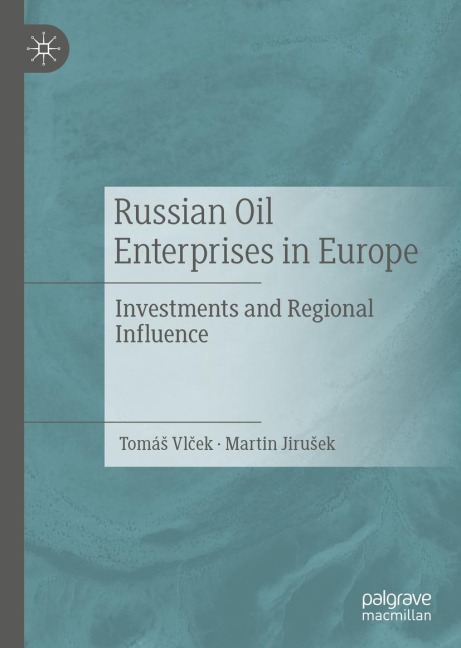 Russian Oil Enterprises in Europe: Investments and Regional Influence