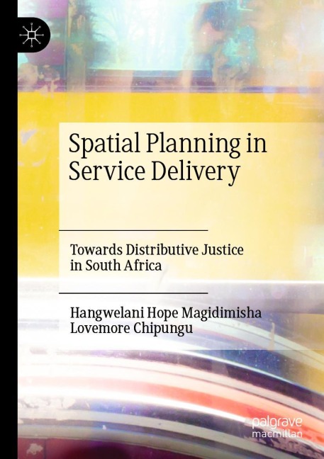 Spatial Planning in Service Delivery: Towards Distributive Justice in South Africa