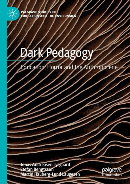 Dark Pedagogy: Education, Horror and the Anthropocene