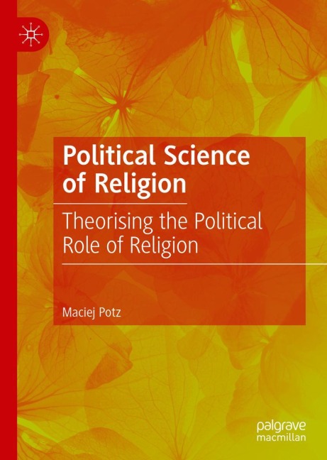 Political Science of Religion: Theorising the Political Role of Religion