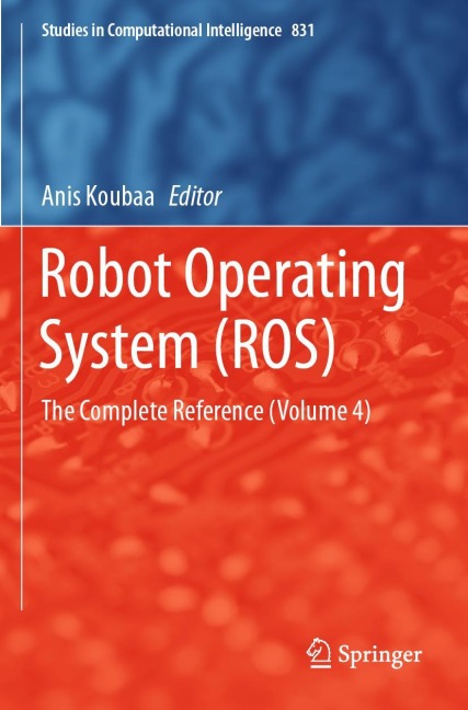 Robot Operating System (ROS): The Complete Reference (Volume 4)