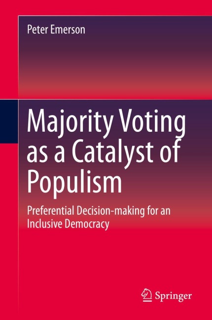 Majority Voting as a Catalyst of Populism: Preferential Decision-making for an Inclusive Democracy
