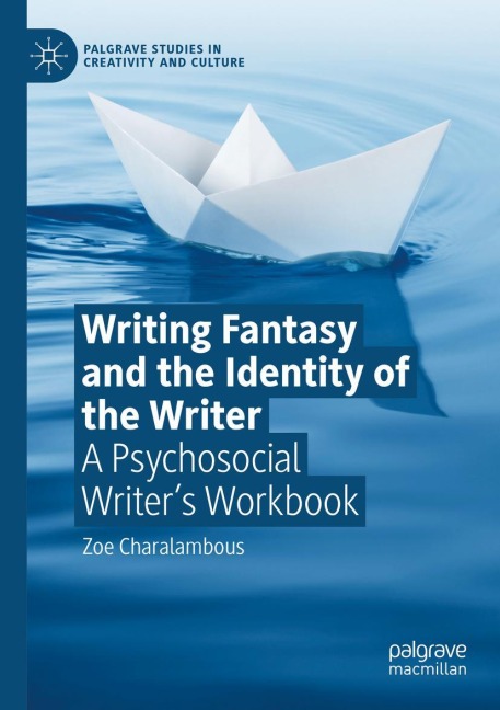 Writing Fantasy and the Identity of the Writer: A Psychosocial Writer's Workbook