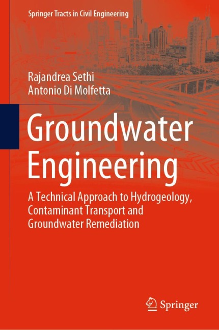 Groundwater Engineering: A Technical Approach to Hydrogeology, Contaminant Transport and Groundwater Remediation