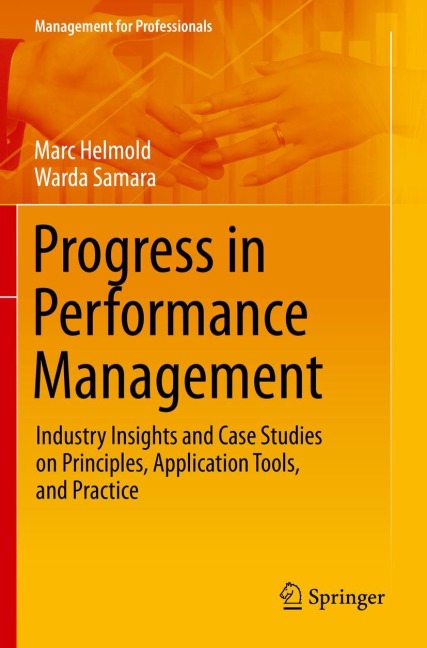 Progress in Performance Management: Industry Insights and Case Studies on Principles, Application Tools, and Practice