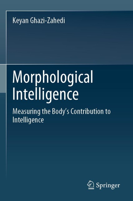 Morphological Intelligence: Measuring the Bodys Contribution to Intelligence