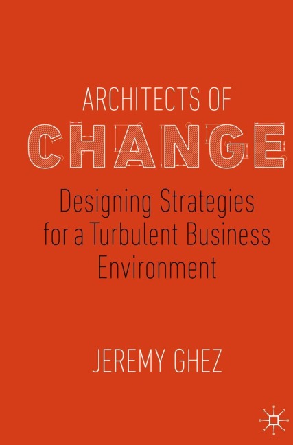 Architects of Change: Designing Strategies for a Turbulent Business Environment