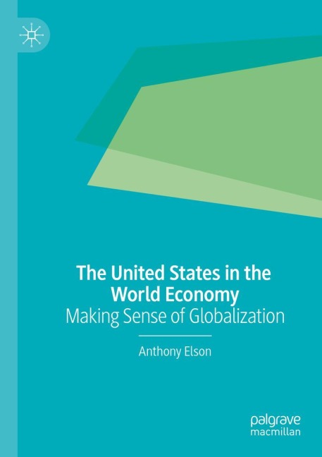 The United States in the World Economy: Making Sense of Globalization