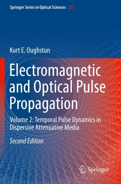 Electromagnetic and Optical Pulse Propagation: Volume 2: Temporal Pulse Dynamics in Dispersive Attenuative Media