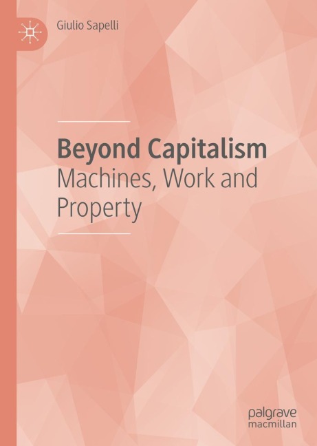 Beyond Capitalism: Machines, Work and Property