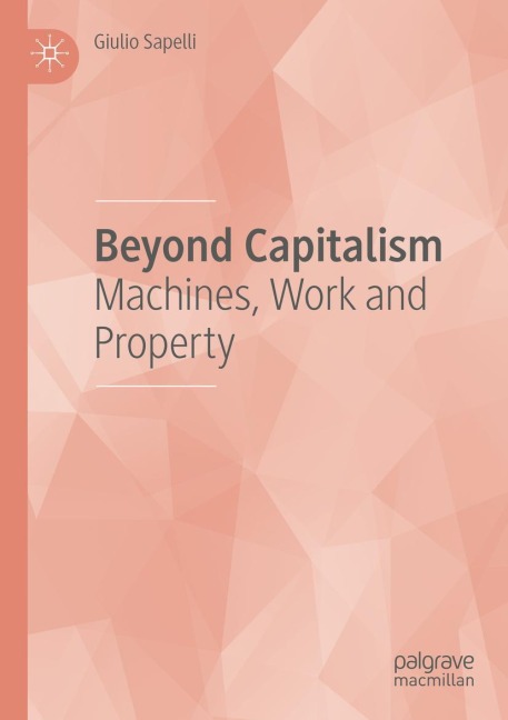 Beyond Capitalism: Machines, Work and Property